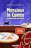 Monsieur le Comte und die Kunst des Tötens: Kriminalroman | Vom Autor der Bestseller-Reihe um Madame le Commissaire (Die Monsieur-le-Comte-Serie, Band 1)