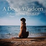 A Dog's Wisdom: A Heartwarming View of Life