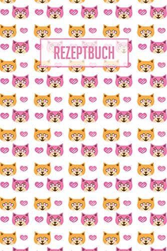 Rezeptbuch: Platz für 100 Rezepte zum selber schreiben oder eintragen I weiße, beschreibbare Seiten I ca. Din A5 I tolles Katzen Cover I Ideales Geschenk für Tierfreunde (German Edition)