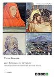  Von Petrarca zu Cézanne. Ein kulturgeschichtlicher Reisebericht durch die Neuzeit