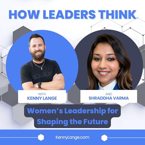 How Shraddha Varma Thinks About Women’s Leadership for Shaping the Future Podcast Por arte de portada