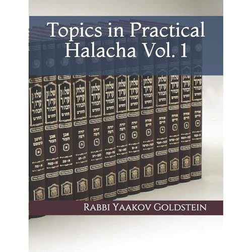 Topics in Practical Halacha Vol. 1 by Rabbi Yaakov Goldstein episode artwork