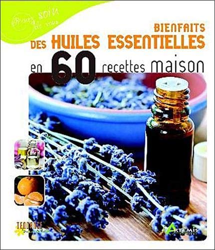 Télécharger Bienfaits des huiles essentielles en 60 recettes maison PDF