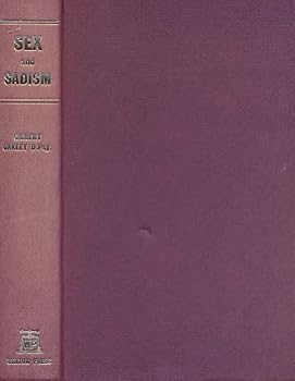 Hardcover Sex and Sadism Throughout the Ages Book