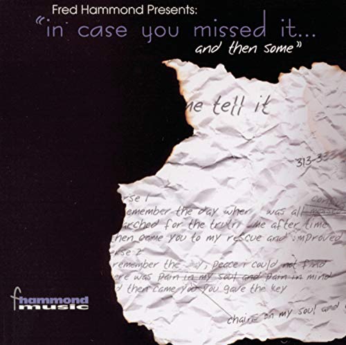 Fred Hammond Presents: In Case You Missed It...And Then Some