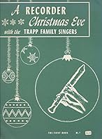 A Recorder Christmas Eve with the Trapp Family Singers B0042IT0RK Book Cover