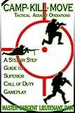 ps move games ps4 list  Camp, Kill, Move - Tactical Assault Operations: A Step-By-Step Guide to Superior Call of Duty Gameplay (English Edition)