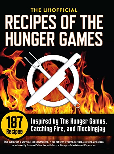 Unofficial Recipes of the Hunger Games: 187 Recipes Inspired by the Hunger Games