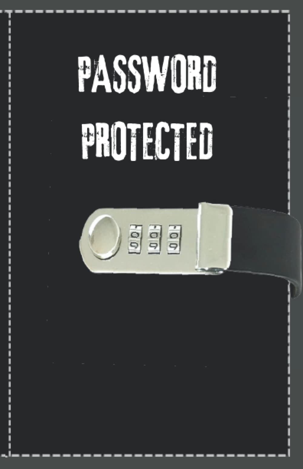Password Protected: Secure, safe, hack proof, alphabetical Internet / Web address & password tracker logbook. Encrypted to protect important usernames ... & email password keeper / organizer notebook.