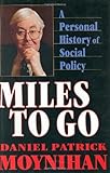 Miles to Go: A Personal History of Social Policy