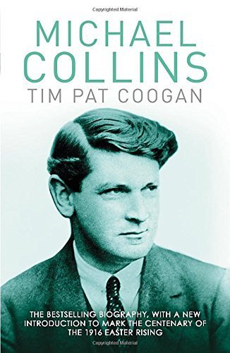 Michael Collins: A Biography by Tim Pat Coogan (2015-10-22)
