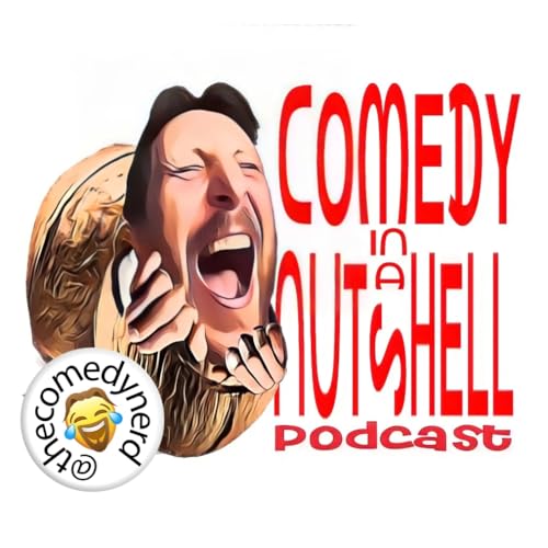 Comedy in a Nutshell Podcast Por thecomedynerd arte de portada