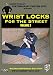 Wrist Locks for the Street (Volume 2)