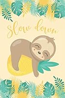 Slow Down: Sloth Pineapple Notebook Composition Book Journal Cute Mini Notepad 1796938351 Book Cover