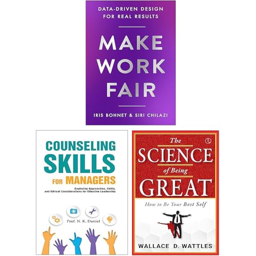 Make Work Fair Data-Driven Design for Real Results, Counseling Skills For Managers & The Science of Being Great 3 Books Collection Set