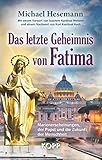michael hesemann afd  Das letzte Geheimnis von Fatima: Marienerscheinungen, der Papst und die Zukunft der Menschheit