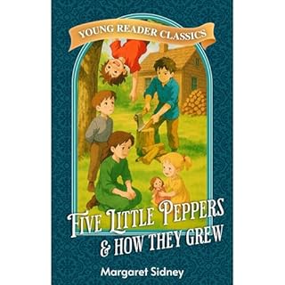 Five Little Peppers and How they Grew Audiobook By Margaret Sidney, Rachael Liankatawa cover art