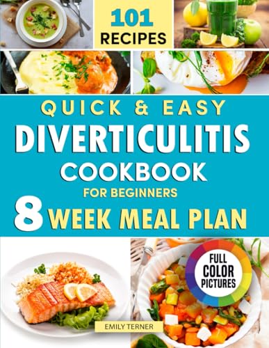 The Diverticulitis Diet Cookbook for Beginners: Full-color photos of recipes. Recipes for maintaining gut health. Meal plan for week 8