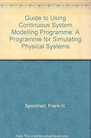 A Guide to Using Csmp--The Continuous System Modeling Program: A Program for Simulating Physical Systems 0133713776 Book Cover