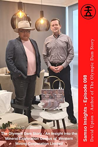 The Olympic Dam Story:An Insight into the Mineral Exploration Genius of WMC Limited.