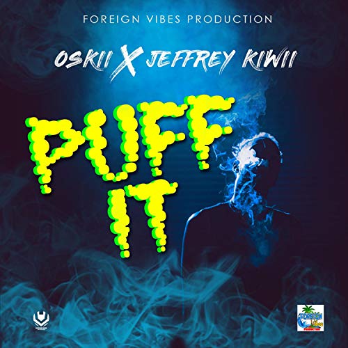 Puff It (feat. Oskii & Jeffrey Kiwii) Puff It (feat. Oskii & Jeffrey Kiwii)