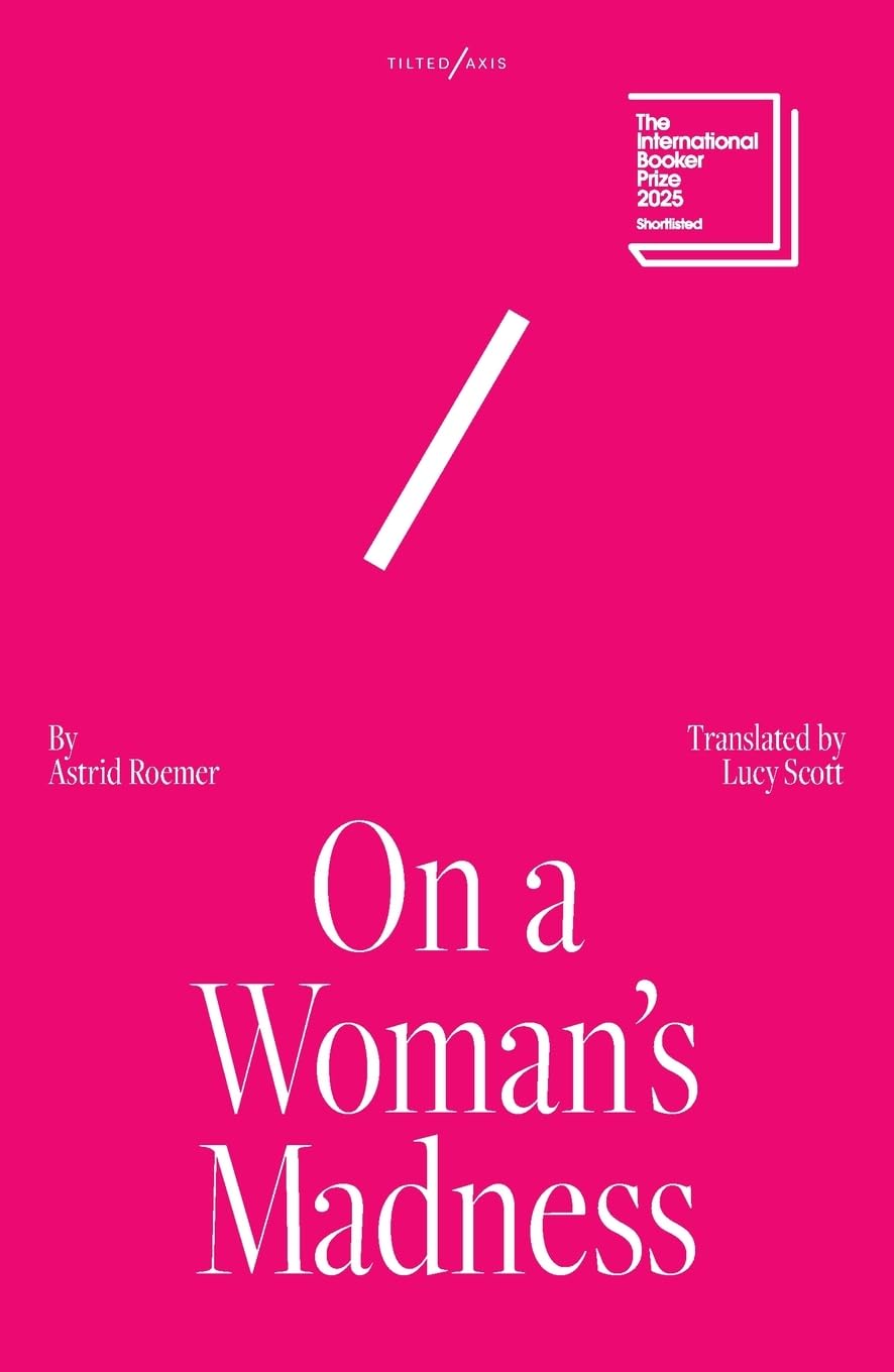 On a Woman's Madness - Longlisted for the International Booker