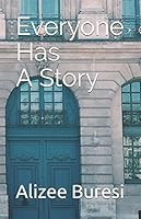 Everyone Has A Story 1651342687 Book Cover