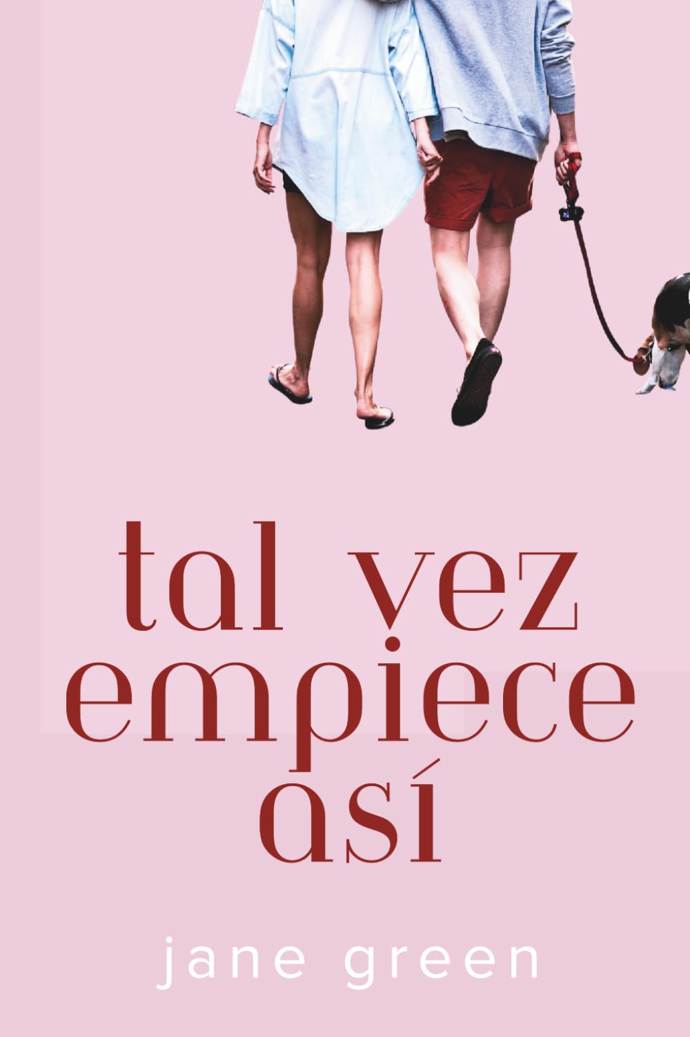 Tal vez empiece así: Amor, amigas y Madrid; Una divertida novela contemporánea