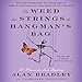The Weed That Strings the Hangman's Bag: A Flavia de Luce Mystery