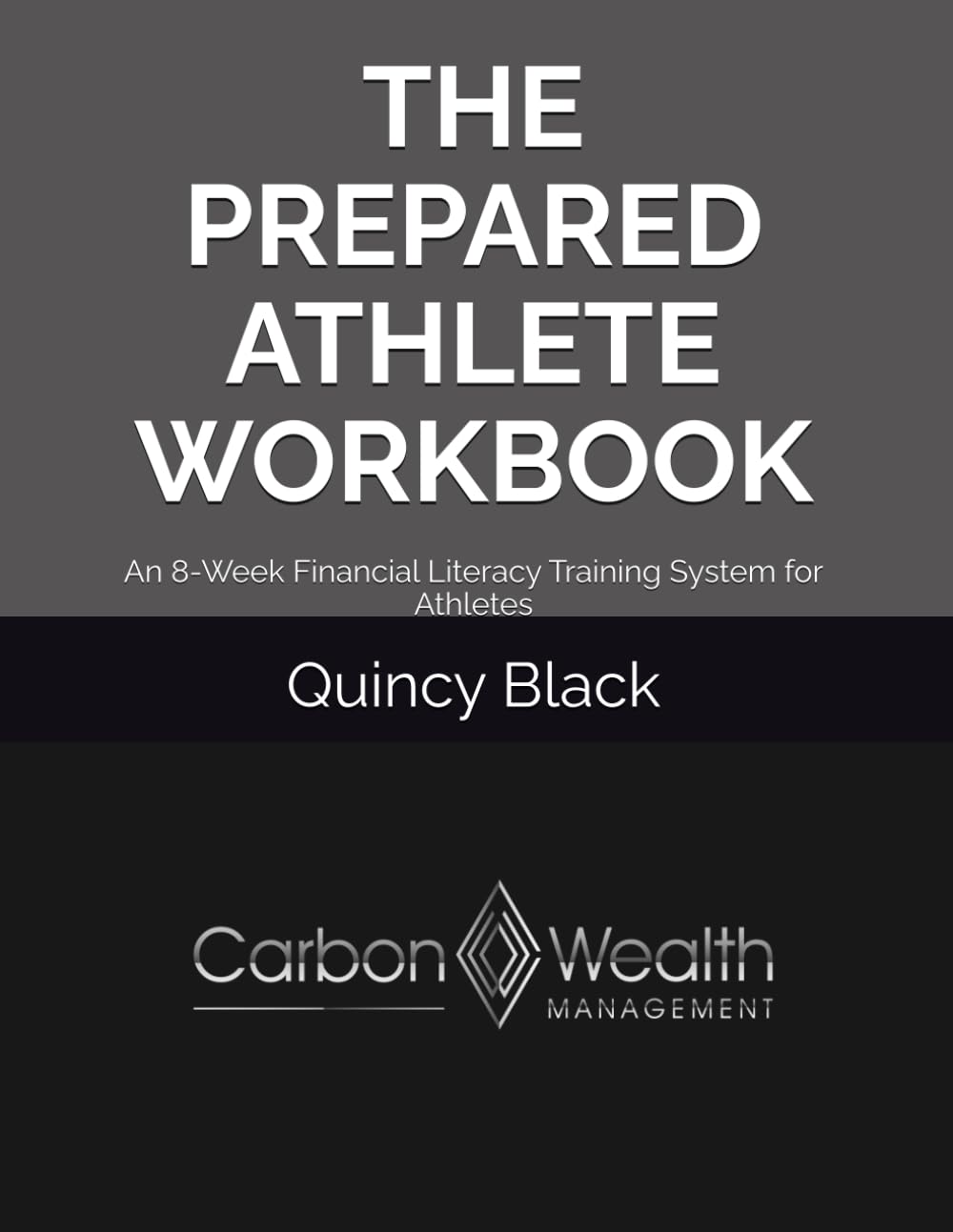 The Prepared Athlete Workbook: An 8-Week Financial Literacy Training System for Athletes (The Prepared Athlete Series)