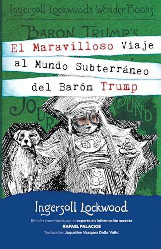 El maravilloso viaje al mundo subterráneo del Barón Trump.