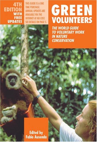 Green Volunteers: The World Guide to Voluntary Work in Nature Conservation
