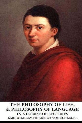 The Philosophy of Life, and Philosophy of Language, In a Course of Lectures