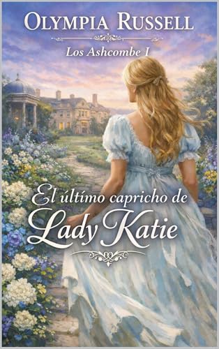  El último capricho de Lady Katie (Spanish Edition)