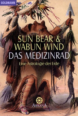 Das Medizinrad. Eine Astrologie der Erde