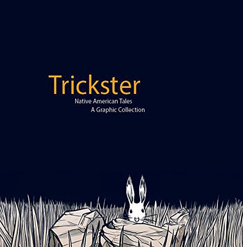 Télécharger Trickster: Native American Tales, A Graphic Collection (English Edition) Livre PDF Gratuit