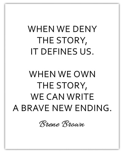 Inspirational Wall Art Poster "When We Deny the Story" Brene Brown - 11x14 Unframed Motivational Wall Art & Positive Affirmations Wall Decor for