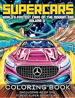SUPERCARS Coloring Book for Adults: Volume 3 - Worlds Fastest Cars of the Modern Era - Including 40 of the Finest Super Sport Cars B0CFCJ2KDS Book Cover