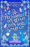  La fée farfelue qui rêvait d\'un Noël parfait: Une cosy fantasy douce et réconfortante (Une Saison au Café des Merveilles t. 1)