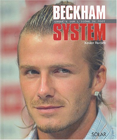 Beckham System: Enquête sur l'icône du foot