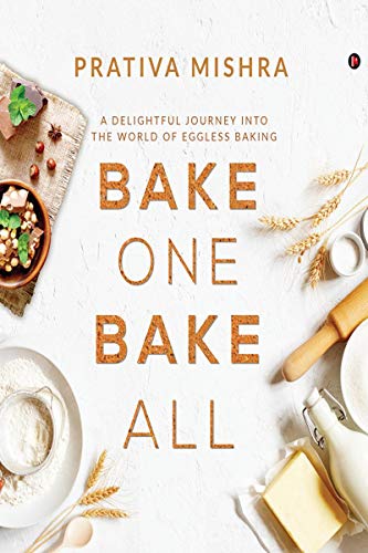 Bake One Bake All: A Delightful Journey into the World of Eggless Baking