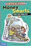 The Survival Guide for Money Smarts: Earn, Save, Spend, Give (Survival Guides for Kids)