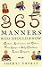 365 Manners Kids Should Know: Games, Activities, and Other Fun Ways to Help Children Learn Etiquette