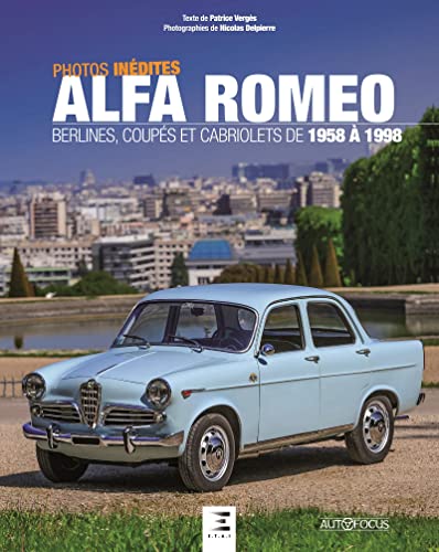Alfa Romeo Berlines Coupés Cabriolets 1958-1998