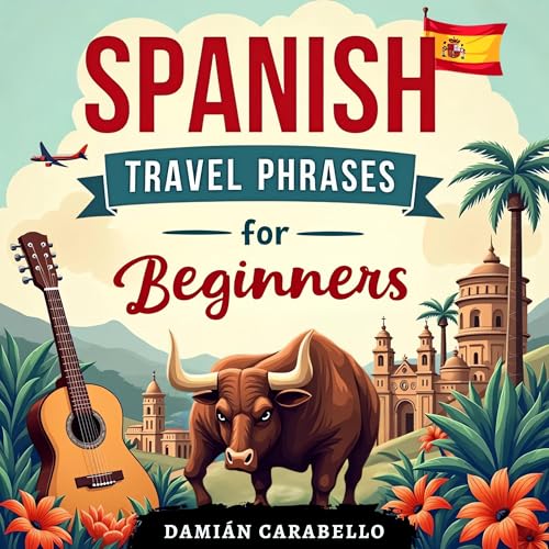 Spanish Travel Phrases for Beginners by Damián Carabello episode artwork