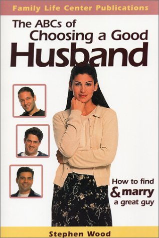 The ABC's of Choosing a Good Husband: How to Fi... 0965858243 Book Cover