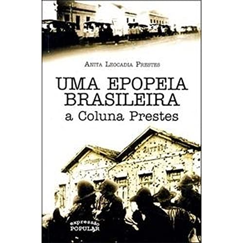 Uma epopeia brasileira – a Coluna Prestes