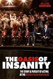 The Oasis of Insanity: The Study and Pursuit of Acting at the Beverly Hills Playhouse