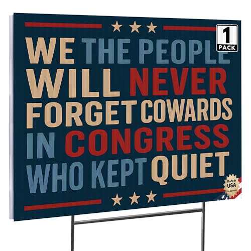 16x12 Double Sided Anti-Trump Yard Sign We the People Will Never Forget Cowards in Congress Who Kept Quiet Trump Protest Sign Corrugated Political Yard Sign with Stakes