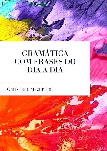 GRAMÁTICA COM FRASES DO DIA A DIA